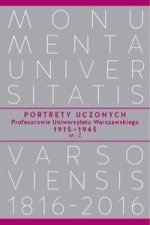 Portrety Uczonych. Profesorowie Uniwersytetu Warszawskiego 1915-1945, M-Z
