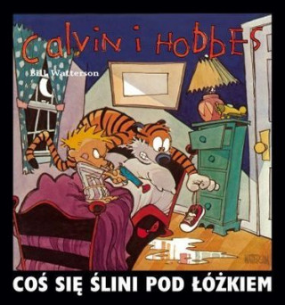 Calvin i Hobbes Tom 2 Cos sie slini pod lozkiem