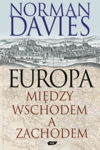 Europa Miedzy Wschodem a Zachodem