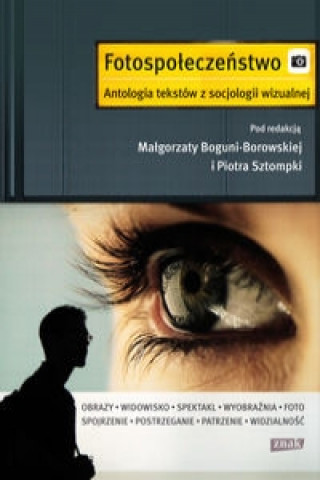 Fotospoleczenstwo Antologia tekstow z socjologii wizualnej