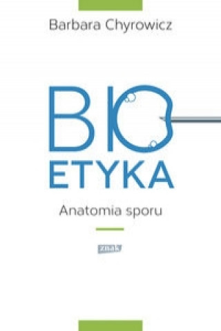 Bioetyka Anatomia sporu