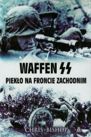 Waffen SS Pieklo na froncie zachodnim