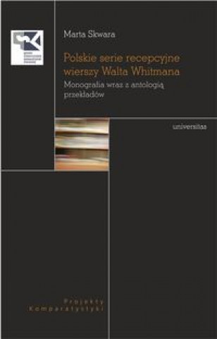 Polskie serie recepcyjne wierszy Walta Whitmana