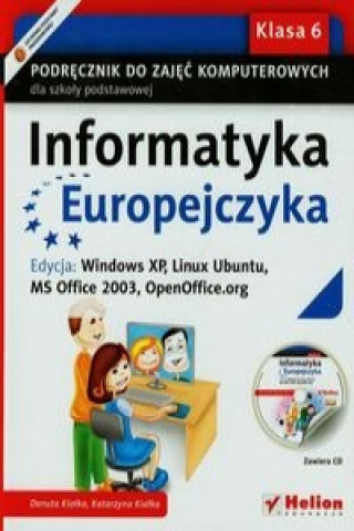 Informatyka Europejczyka 6 Podrecznik z plyta CD Edycja Windows XP Linux Ubuntu MS Office 2003 OpenOffice.org