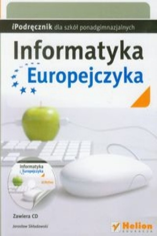 Informatyka Europejczyka iPodrecznik dla szkol ponadgimnazjalnych z plyta CD