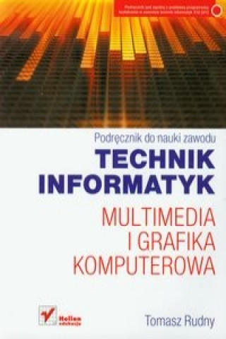 Technik informatyk Multimedia i grafika komputerowa Podrecznik do nauki zawodu