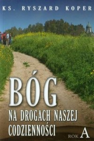 Bog na drogach naszej codziennosci