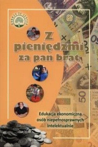 Z pieniedzmi za pan brat