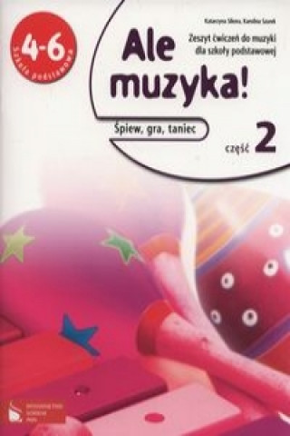 Ale muzyka! 4-6 Zeszyt cwiczen Czesc 2