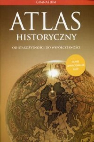 Atlas historyczny Od starozytnosci do wspolczesnosci
