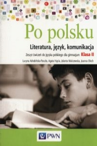 Po polsku 2 Zeszyt cwiczen Literatura, jezyk, komunikacja