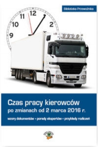 Czas pracy kierowcow po zmianach od 2 marca 2016 r.