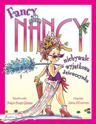 Fancy Nancy niebywale wyjatkowa dziewczynka