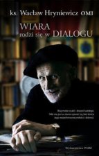 Wiara rodzi sie w dialogu