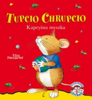 Tupcio Chrupcio Kaprysna myszka