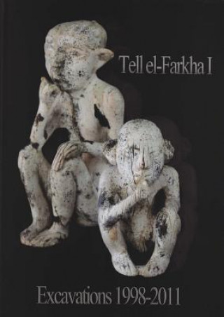 Tell El-Farkha I: Excavations 1998-2011