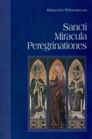 Sancti Miracula Peregrinationes