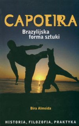 Capoeira brazylijska forma sztuki