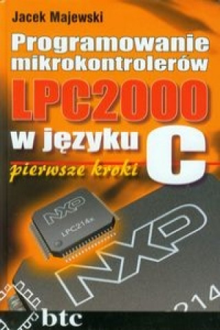Programowanie mikrokontrolerow LPC2000 w jezyku C pierwsze kroki
