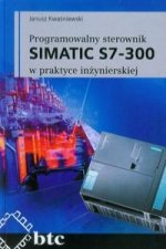 Programowalny sterownik SIMATIC S7-300 w praktyce inzynierskiej
