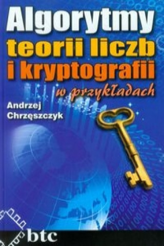 Algorytmy teorii liczb i kryptografii w przykladach