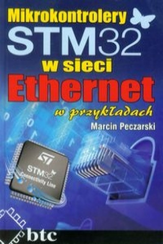 Mikrokontrolery STM32 w sieci Ethernet w przykladach