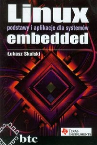 Linux Podstawy i aplikacje dla systemow embedded