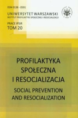 Profilaktyka spoleczna i resocjalizacja Tom 20