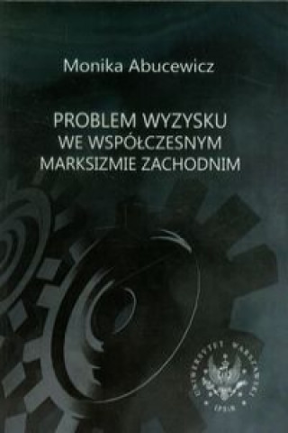 Problem wyzysku we wspolczesnym marksizmie zachodnim