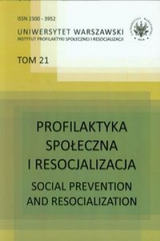 Profilaktyka spoleczna i resocjalizacji Tom 21