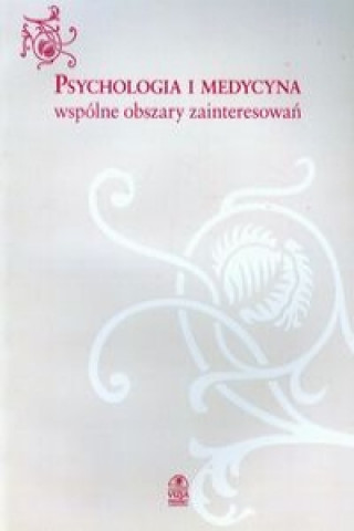 Psychologia i medycyna wspolne obszary zainteresowan