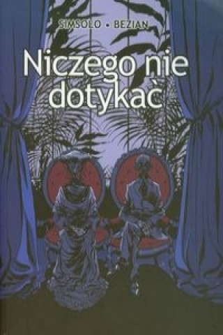 Niczego nie  dotykac