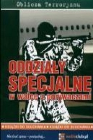 Oddzialy specjalne w walce z porywaczami CD