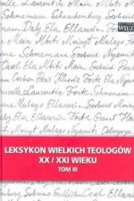 Leksykon wielkich teologow XX/XXI wieku Tom 3