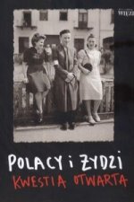 Polacy i Zydzi Kwestia otwarta