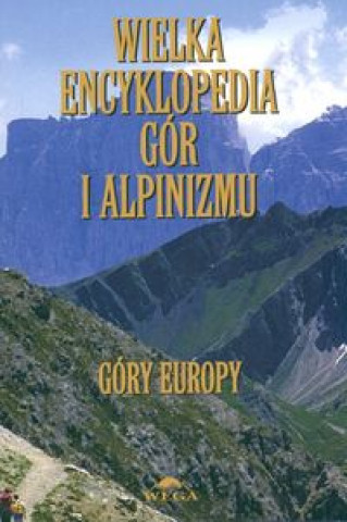 Wielka encyklopedia gor i alpinizmu. Tom 3 (Gory Europy)