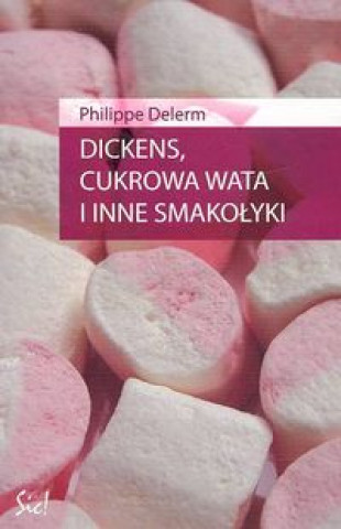 Dickens, cukrowa wata i inne smakolyki