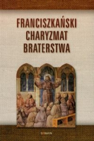 Franciszkanski charyzmat braterstwa