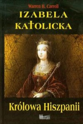 Izabela Katolicka Krolowa Hiszpanii