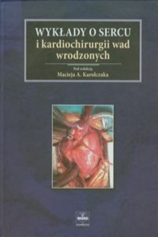 Wyklady o sercu i kardiochirurgii wad wrodzonych