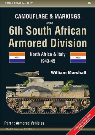 Camouflage & Markings of the 6th South African Armored Division: North Africa & Italy 1943-45: Part 1: Armored Vehicles