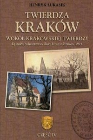 Twierdza Krakow Wokol krakowskiej twierdzy czesc 4