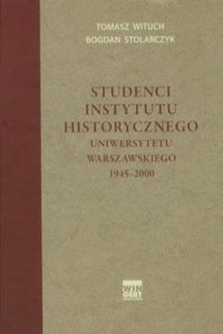 Studenci Instytutu historycznego Uniwersytetu Warszawskiego 1945-2000