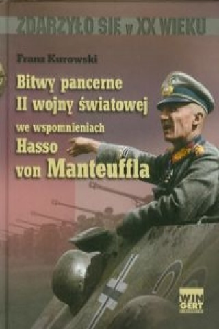 Bitwy pancerne II wojny swiatowej we wspomnieniach Hasso von Manteuffla