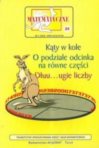 Miniatury matematyczne 25 Katy w kole, o podziale odcinka na rowne czesci...