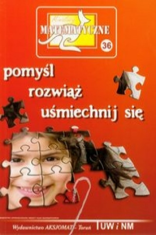 Miniatury matematyczne 36 Pomysl rozwiaz usmiechnij sie