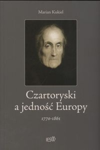 Czartoryski a jednosc Europy 1770 - 1861