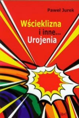 Wscieklizna i inne urojenia