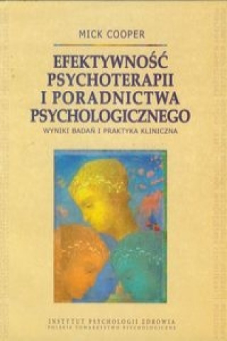 Efektywnosc psychoterapii i poradnictwa psychologicznego