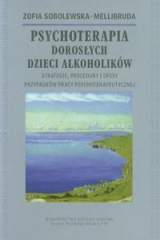 Psychoterapia Doroslych Dzieci Alkoholikow